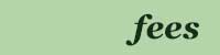 Fees button